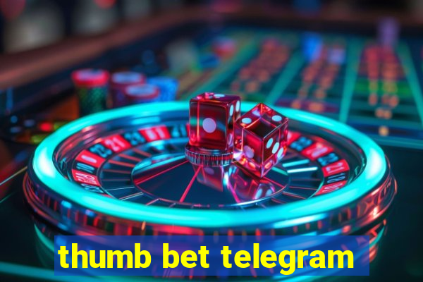 thumb bet telegram